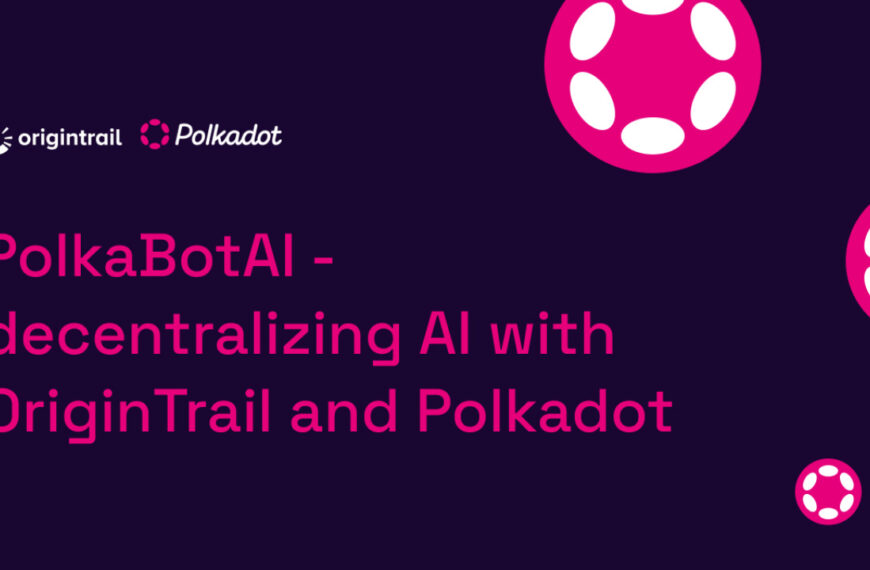 PolkaBotAI – decentralizing AI with OriginTrail and Polkadot