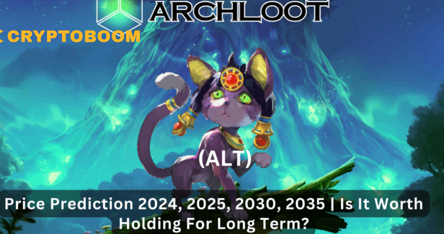 ArchLoot (ALT) Price Prediction 2024, 2025, 2030, 2035 | Is It Worth Holding For Long Term?