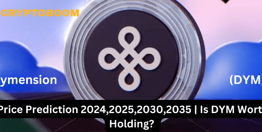 Dymension (DYM) Price Prediction 2024, 2025, 2030, 2035 | Is DYM Worth Holding?