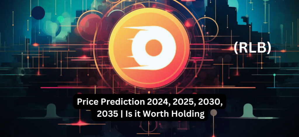 Rollbit Token (RLB) Price Prediction 2024, 2025, 2030, 2035 |Is it worth Holding?