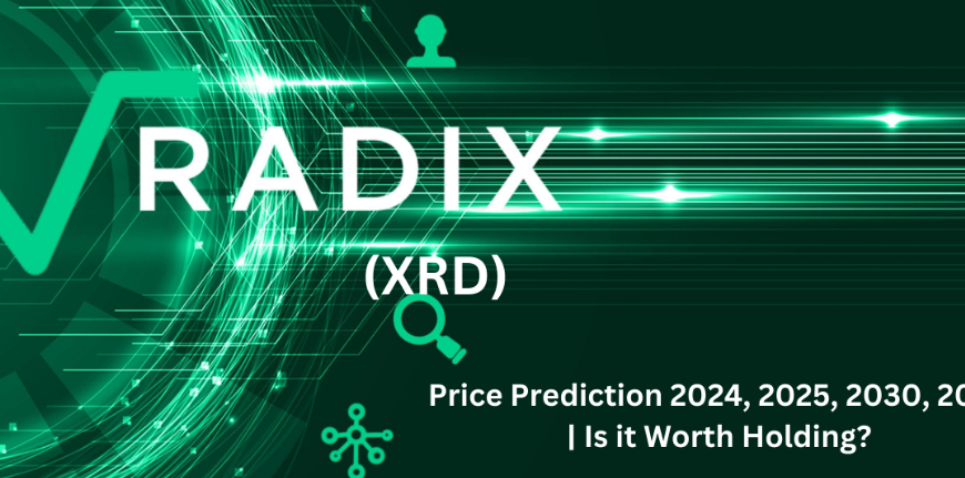 Radix (XRD) Price Prediction 2024, 2025, 2030, 2035 | Is it worth Holding?