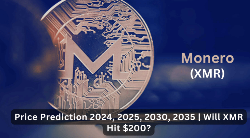 Monero (XMR) Price Prediction 2024, 2025, 2030, 2035 | Will XMR Hit $200?