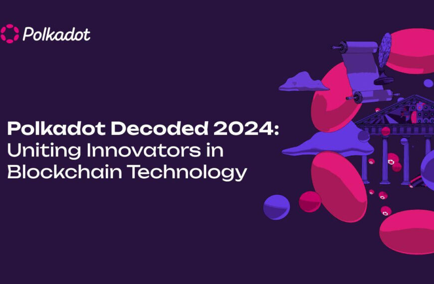 Polkadot Decoded 2024: Uniting Innovators in Blockchain Technology