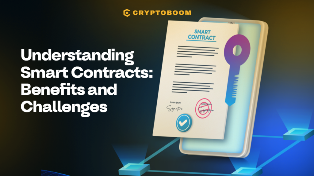 Understanding Smart Contracts: Benefits and Challenges