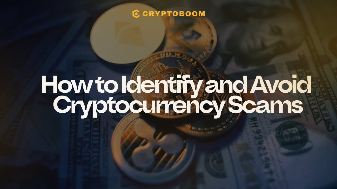 How to Identify and Avoid Cryptocurrency Scams