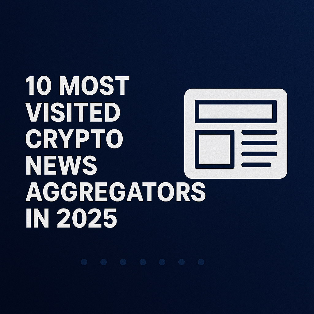 10 Most Visited Crypto News Aggregators in 2025