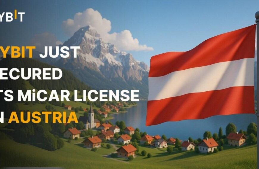 Bybit Secures MiCAR License in Austria, Opens European Headquarters in Vienna with Strategic Expansion Plan