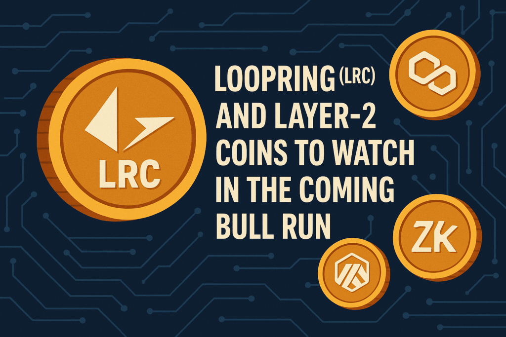 Loopring (LRC) and Layer-2 Coins to Watch in the Coming Bull Run