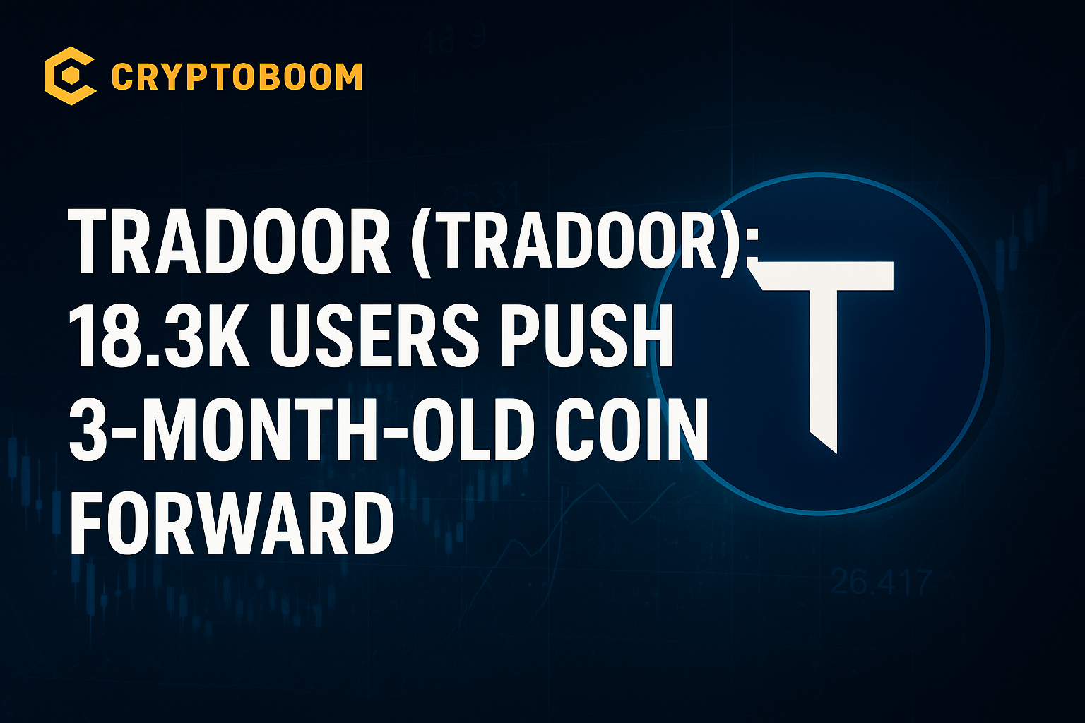 Tradoor (TRADOOR): 18.3K Users Push 3-Month-Old Coin Forward