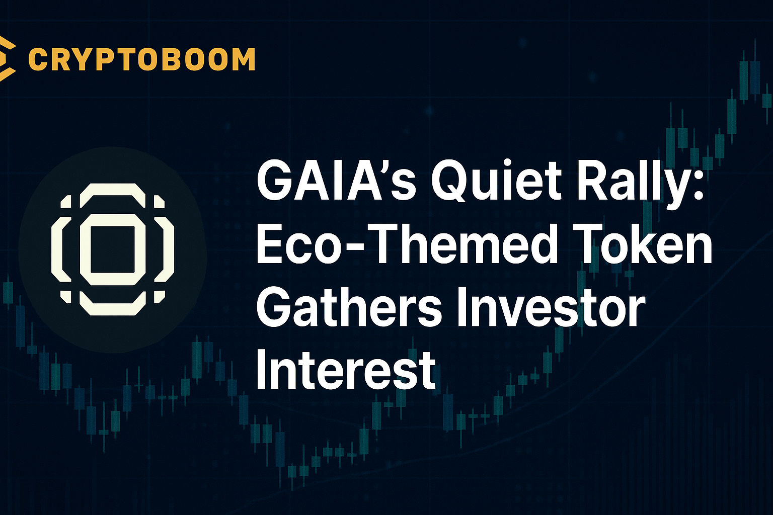 GAIA’s Quiet Rally: Eco-Themed Token Gathers Investor Interest